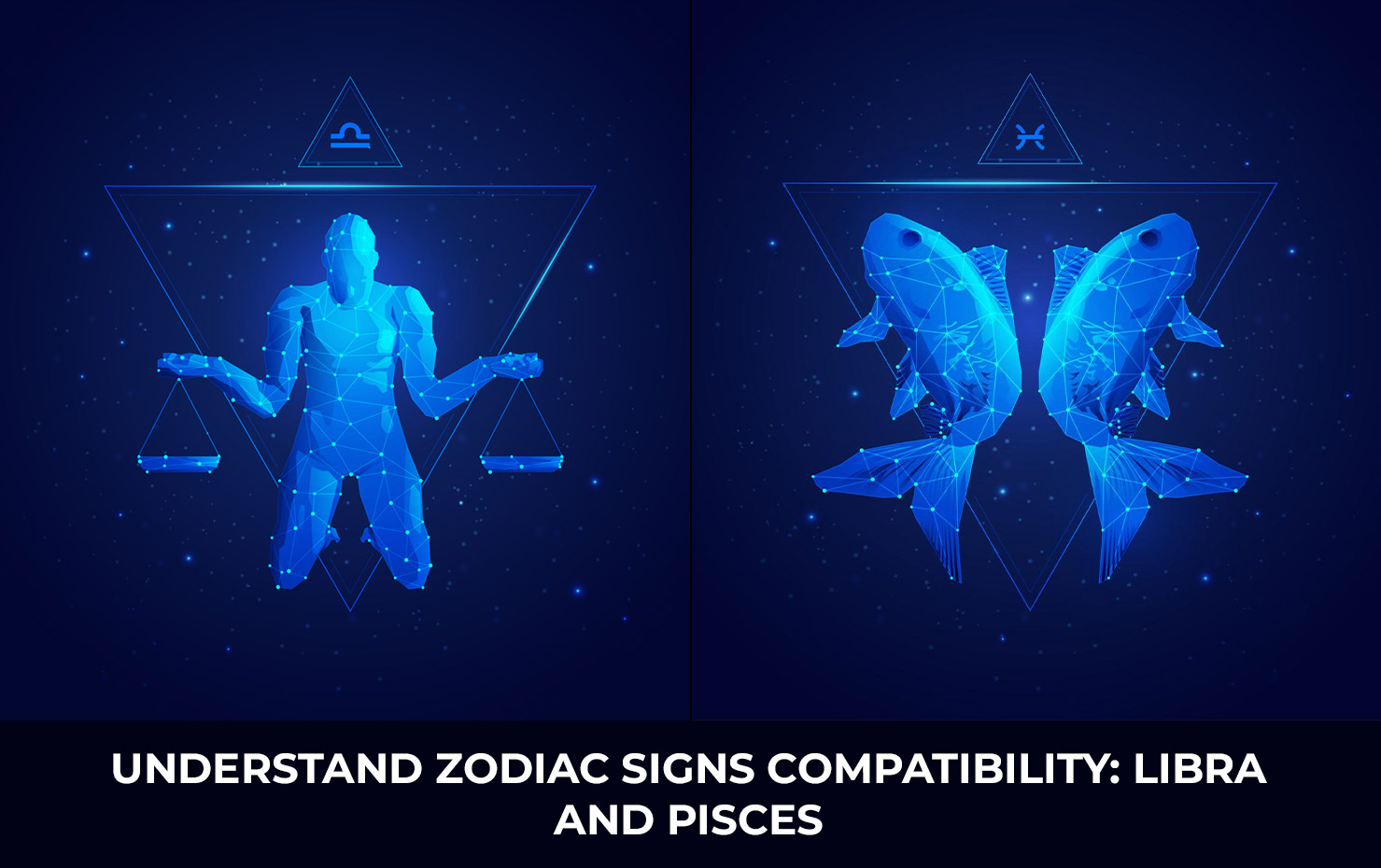 Understand Zodiac Signs Compatibility: Libra and Pisces